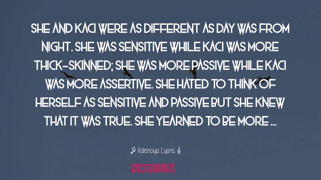 Valenciya Lyons Quotes: She and Kaci were as