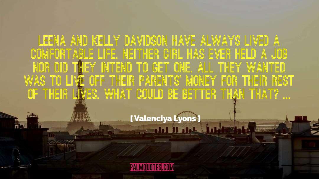 Valenciya Lyons Quotes: Leena and Kelly Davidson have