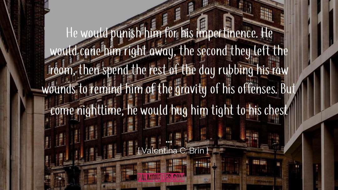 Valentina C. Brin Quotes: He would punish him for