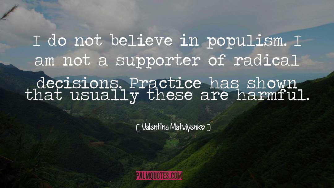 Valentina Matviyenko Quotes: I do not believe in