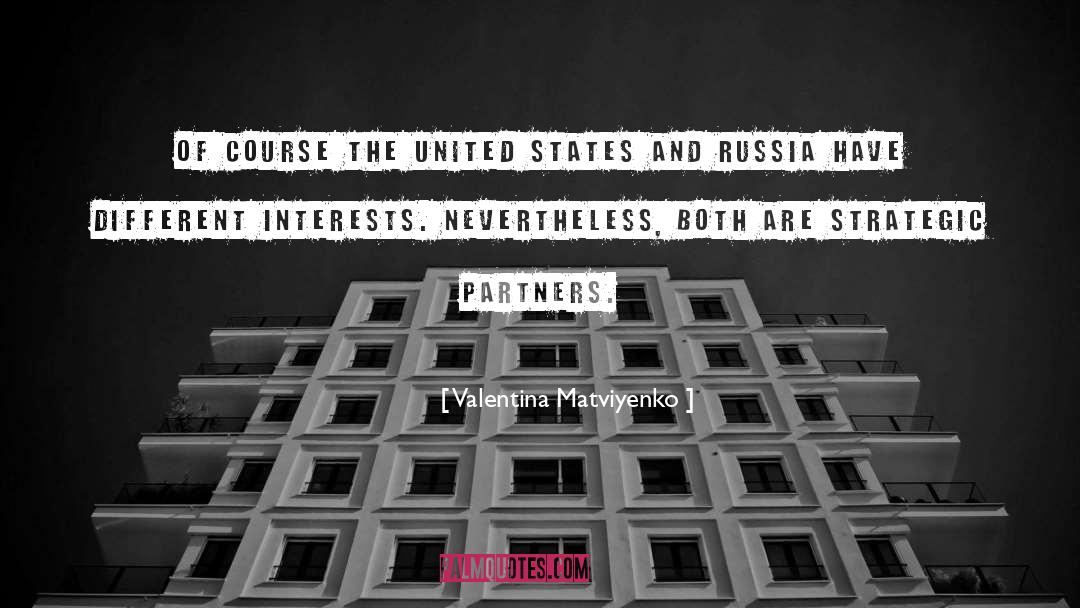 Valentina Matviyenko Quotes: Of course the United States