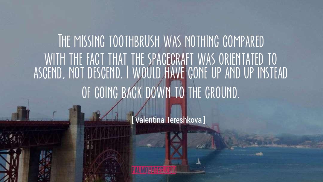 Valentina Tereshkova Quotes: The missing toothbrush was nothing