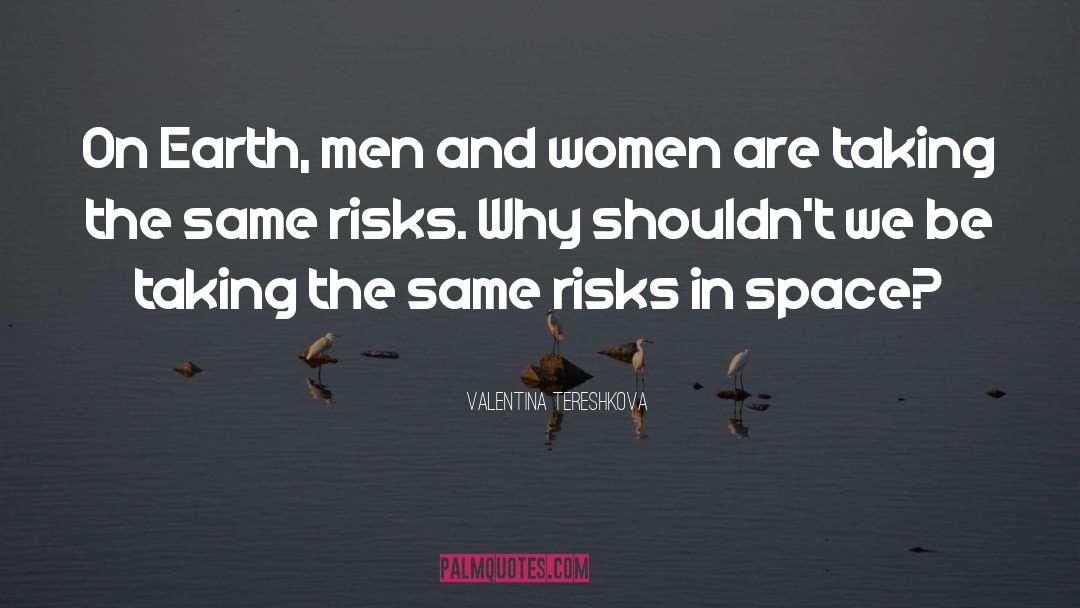 Valentina Tereshkova Quotes: On Earth, men and women