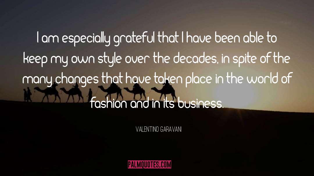 Valentino Garavani Quotes: I am especially grateful that