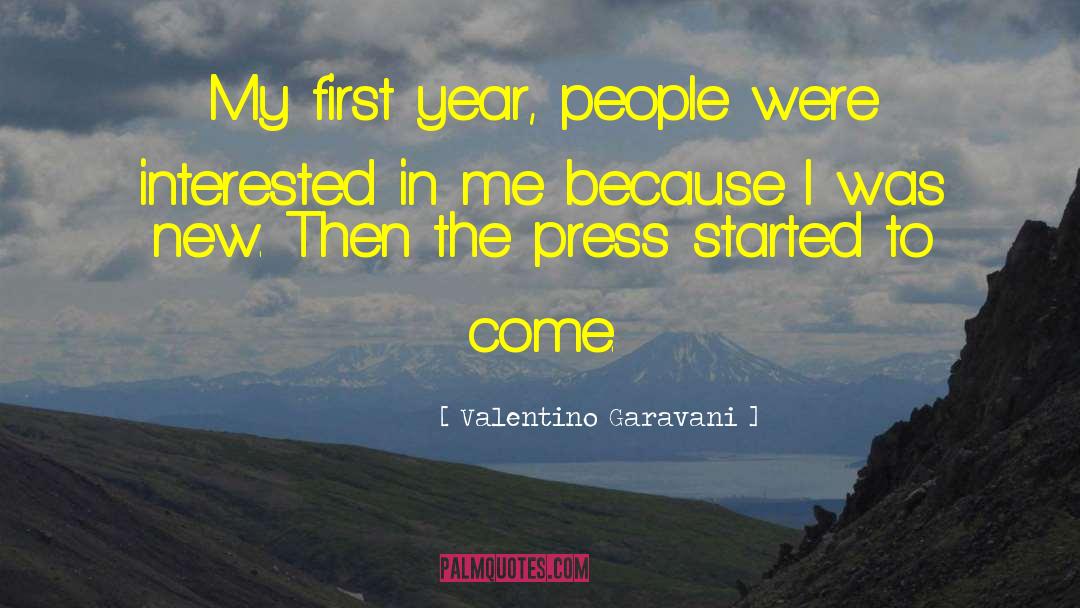 Valentino Garavani Quotes: My first year, people were