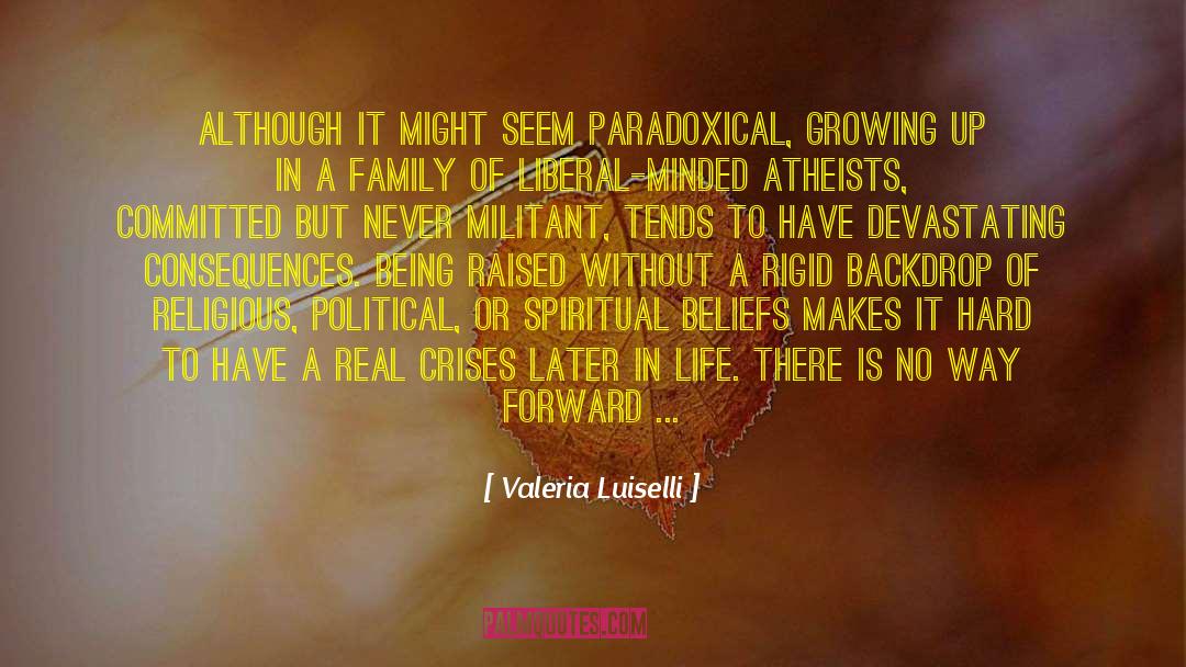 Valeria Luiselli Quotes: Although it might seem paradoxical,
