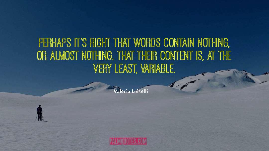 Valeria Luiselli Quotes: Perhaps it's right that words