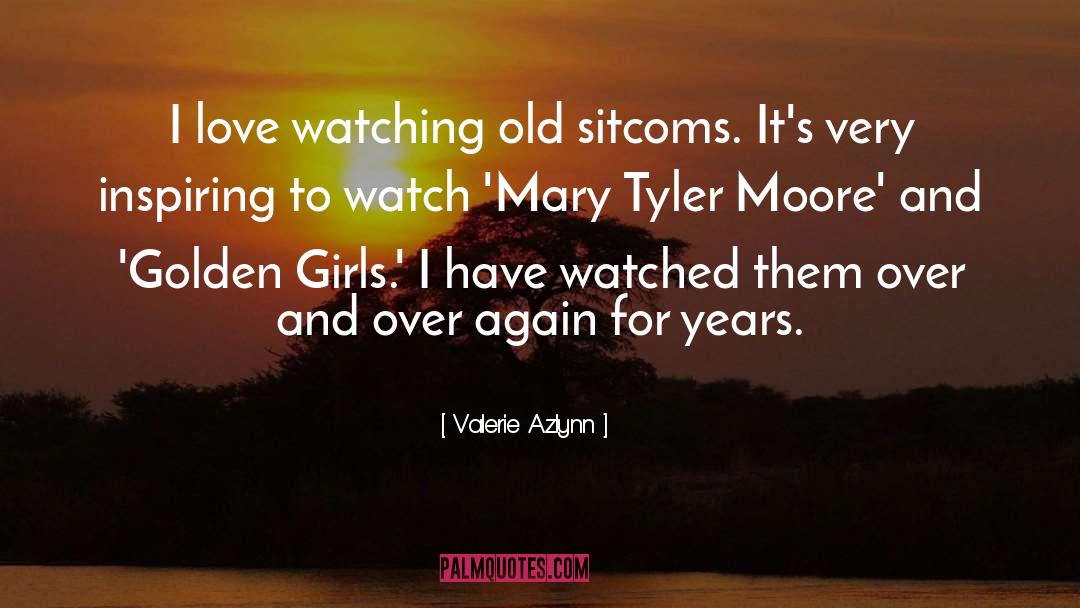 Valerie Azlynn Quotes: I love watching old sitcoms.