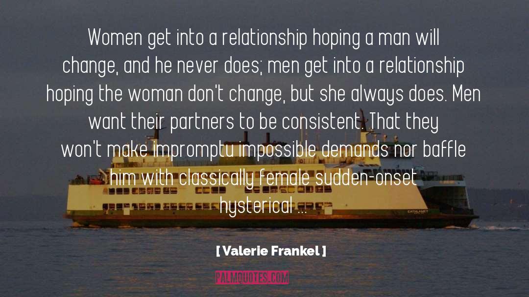 Valerie Frankel Quotes: Women get into a relationship