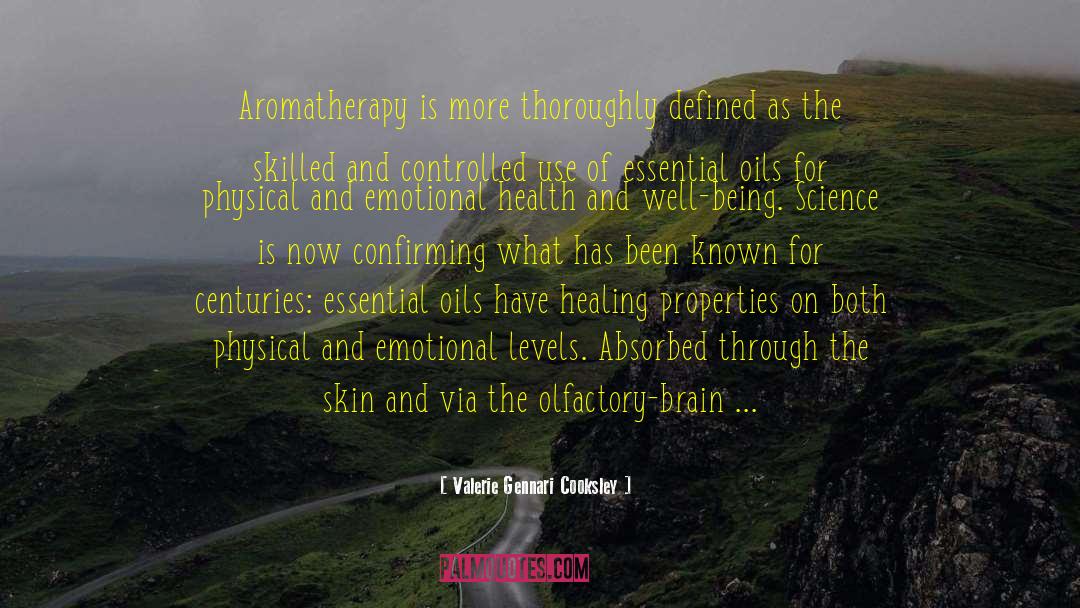 Valerie Gennari Cooksley Quotes: Aromatherapy is more thoroughly defined