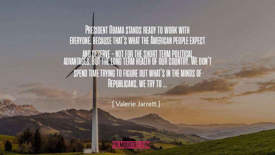 Valerie Jarrett Quotes: President Obama stands ready to