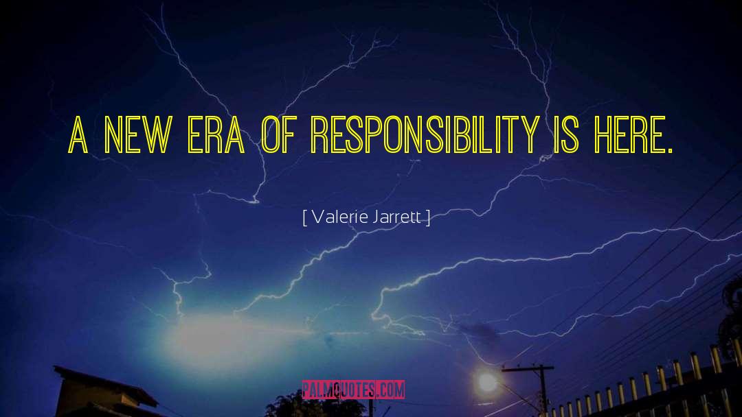 Valerie Jarrett Quotes: A new era of responsibility