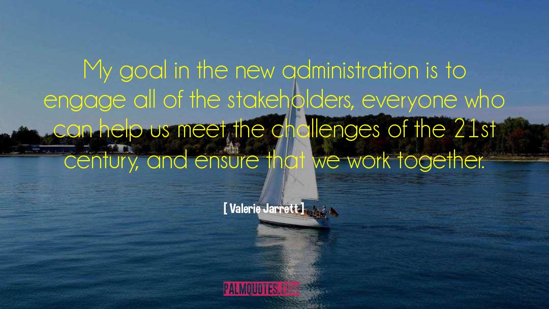 Valerie Jarrett Quotes: My goal in the new