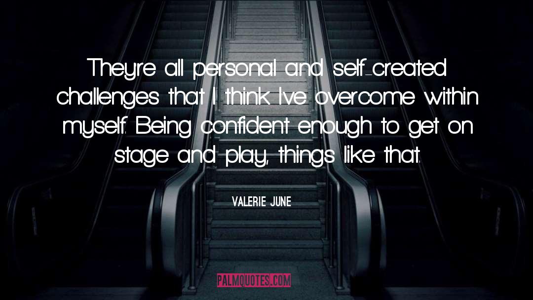 Valerie June Quotes: They're all personal and self-created