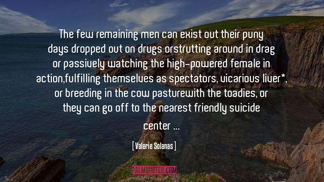 Valerie Solanas Quotes: The few remaining men can
