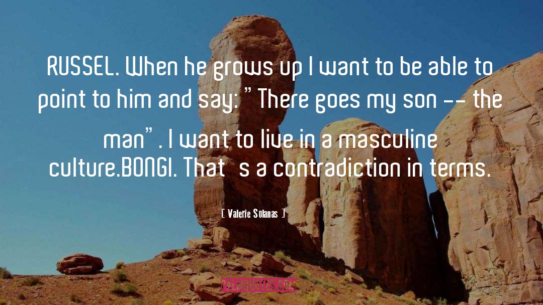 Valerie Solanas Quotes: RUSSEL. When he grows up