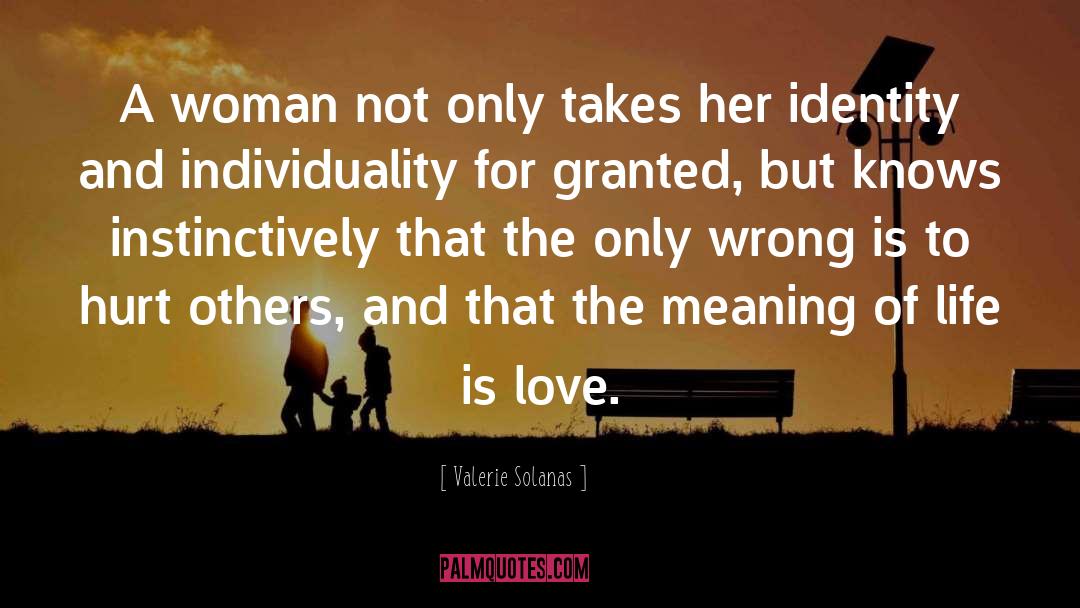 Valerie Solanas Quotes: A woman not only takes