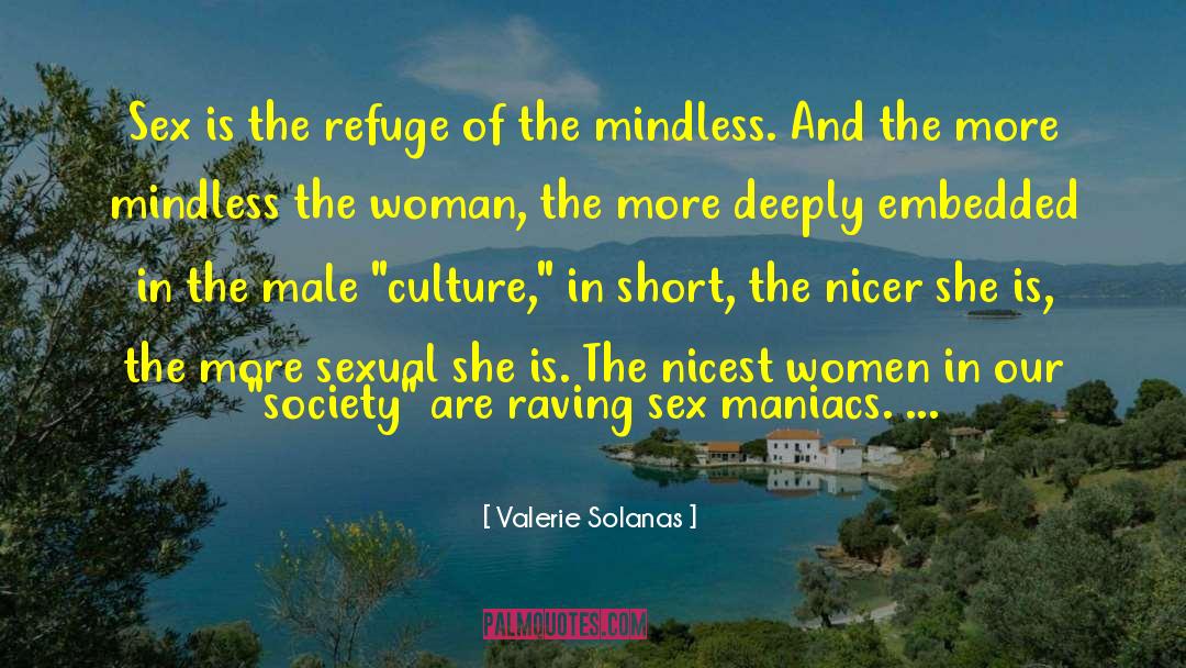 Valerie Solanas Quotes: Sex is the refuge of