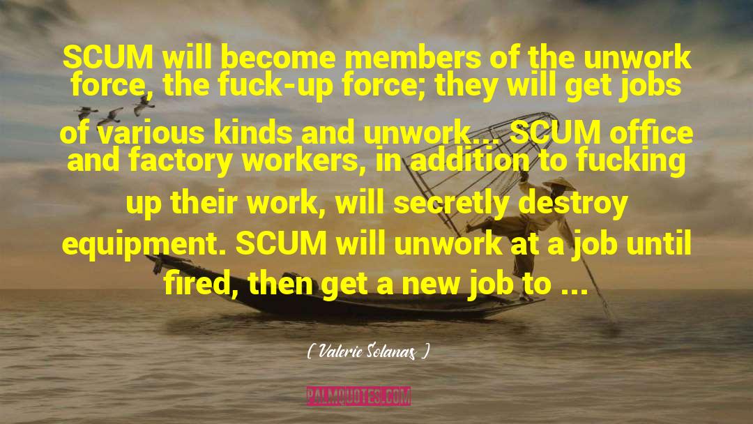 Valerie Solanas Quotes: SCUM will become members of