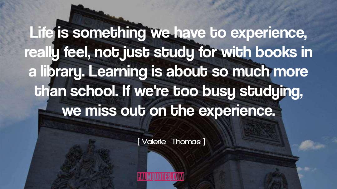Valerie Thomas Quotes: Life is something we have