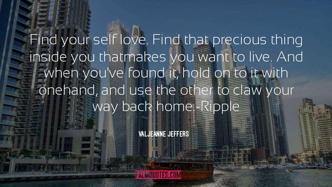 Valjeanne Jeffers Quotes: Find your self love. Find