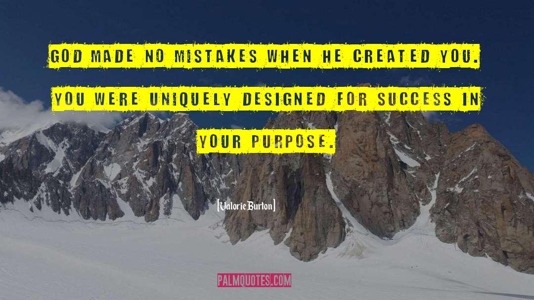 Valorie Burton Quotes: God made no mistakes when