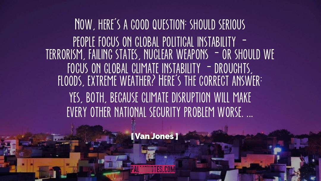 Van Jones Quotes: Now, here's a good question: