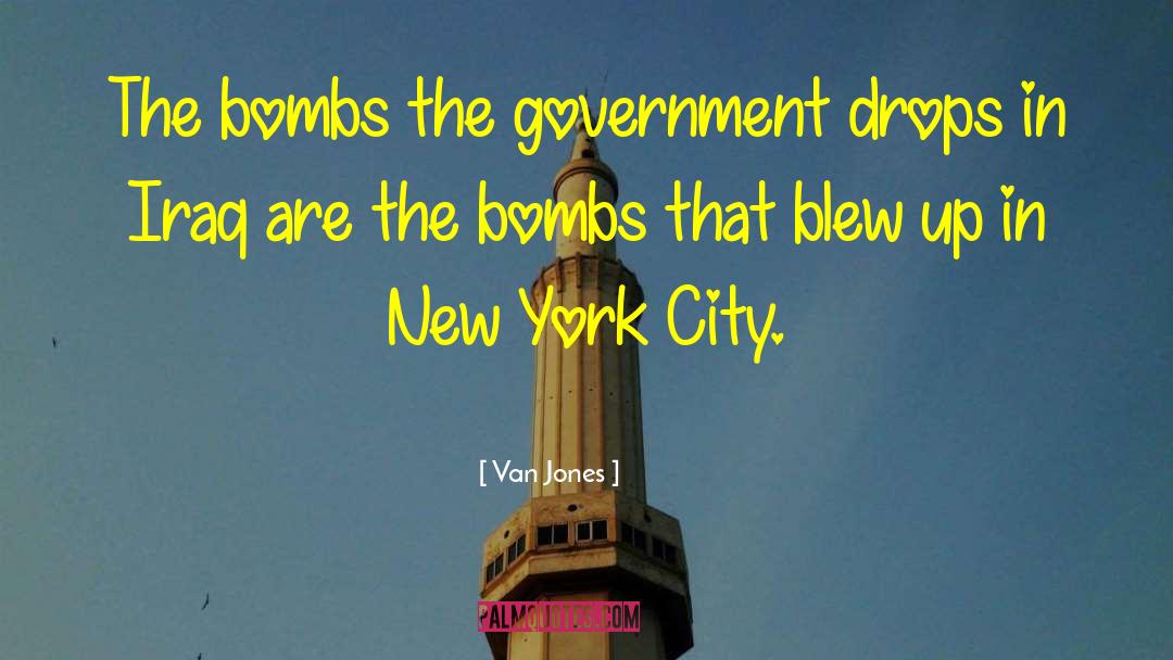 Van Jones Quotes: The bombs the government drops