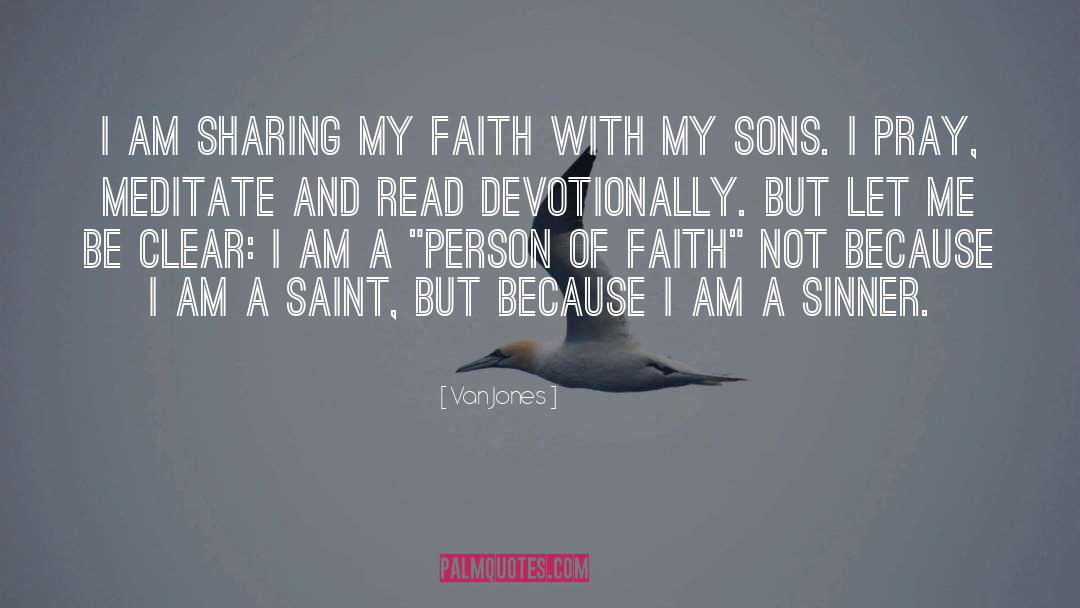 Van Jones Quotes: I am sharing my faith