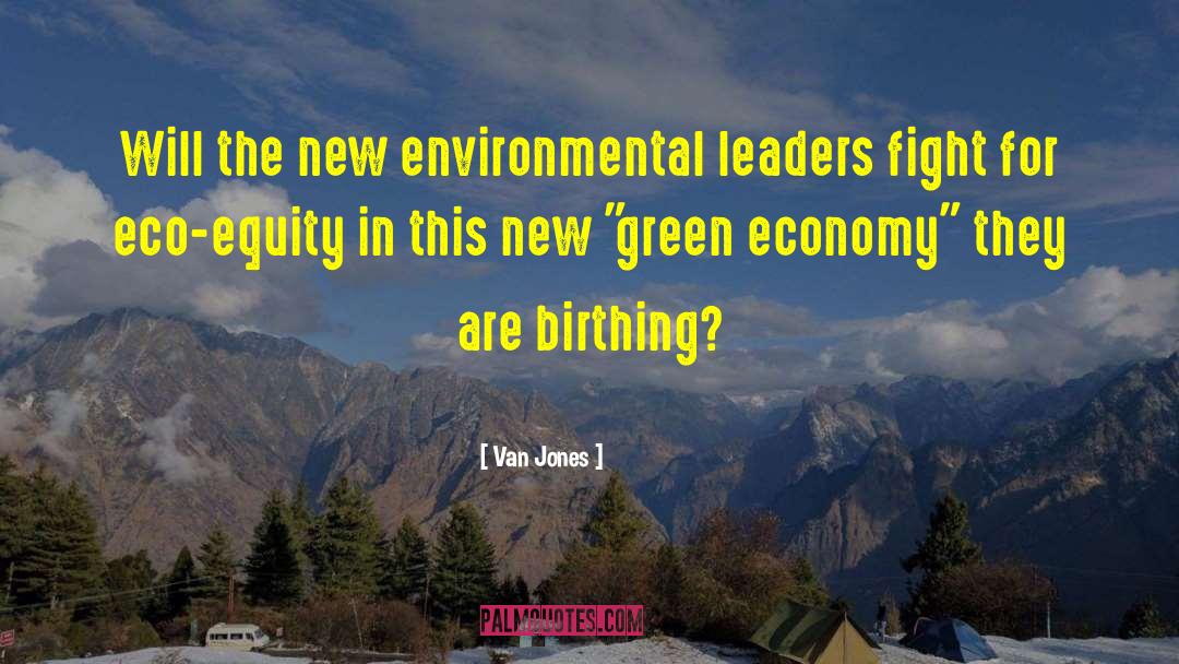 Van Jones Quotes: Will the new environmental leaders