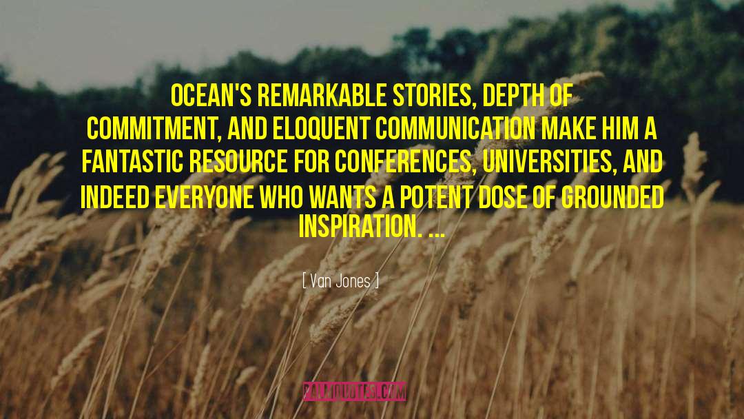Van Jones Quotes: Ocean's remarkable stories, depth of