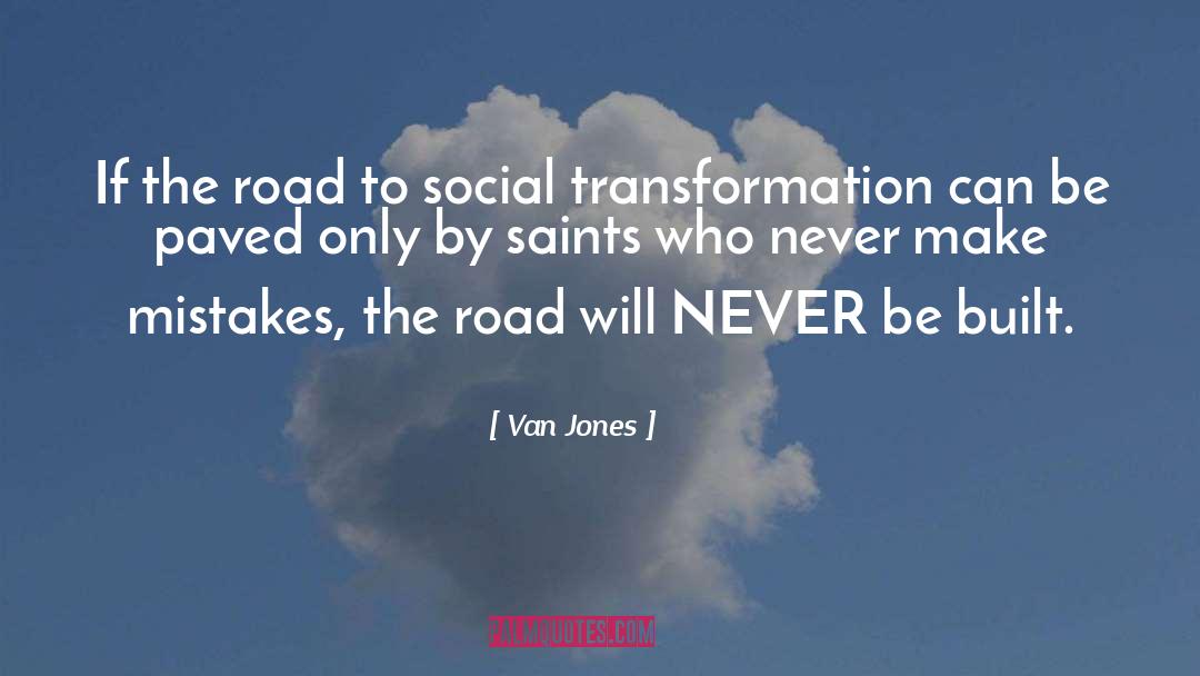 Van Jones Quotes: If the road to social