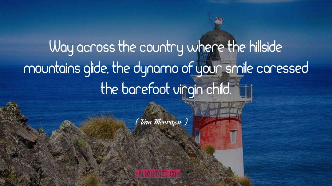 Van Morrison Quotes: Way across the country where