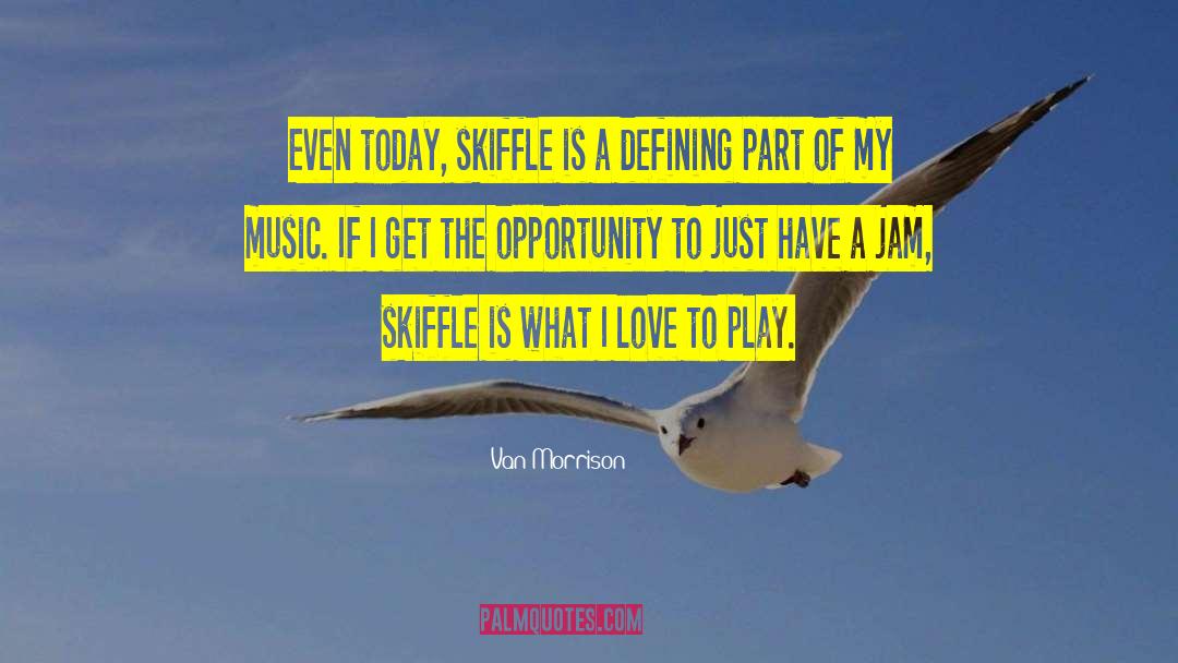 Van Morrison Quotes: Even today, skiffle is a