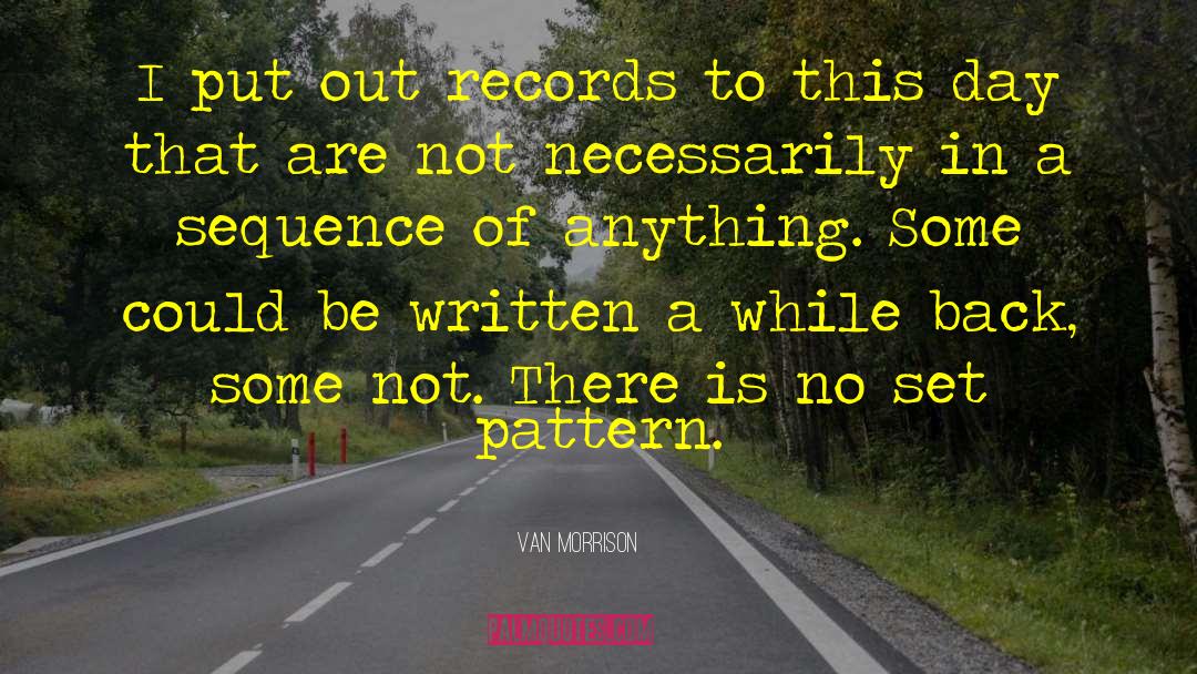 Van Morrison Quotes: I put out records to