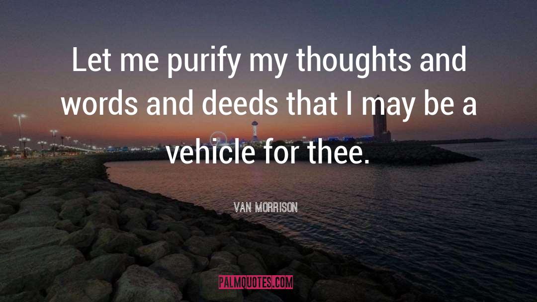 Van Morrison Quotes: Let me purify my thoughts