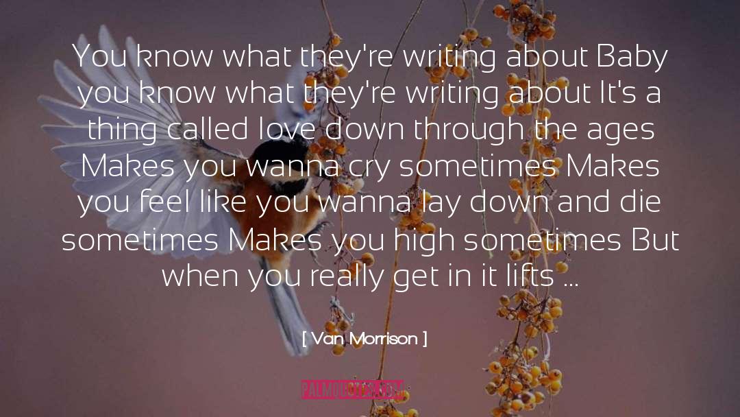 Van Morrison Quotes: You know what they're writing