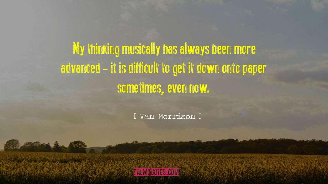 Van Morrison Quotes: My thinking musically has always
