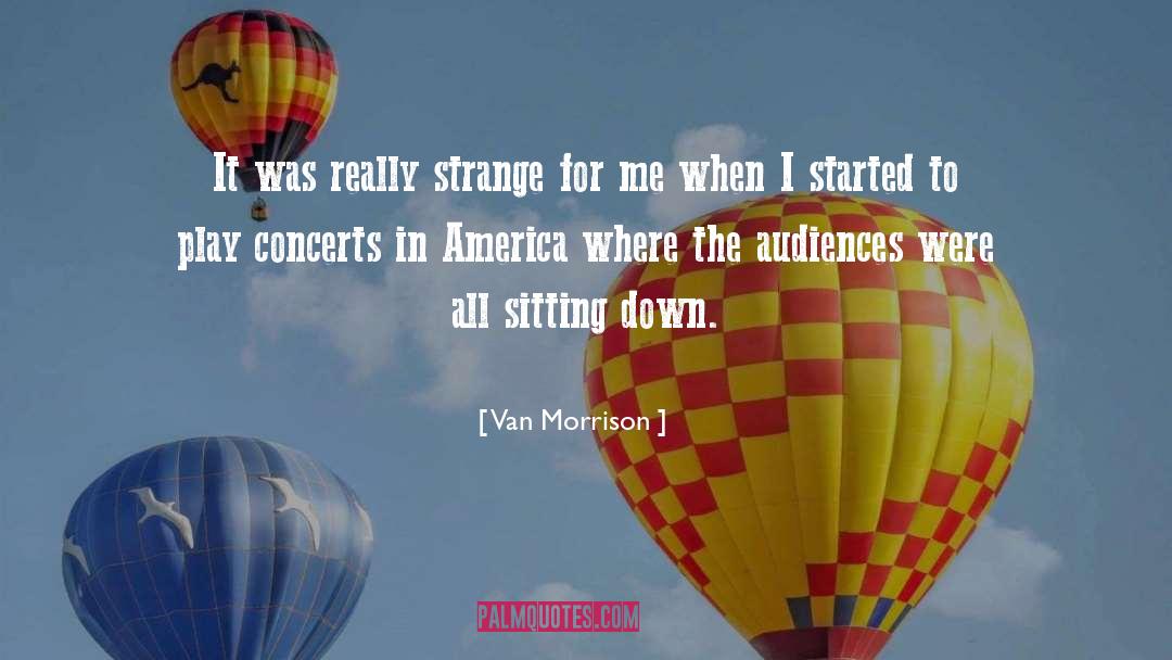 Van Morrison Quotes: It was really strange for