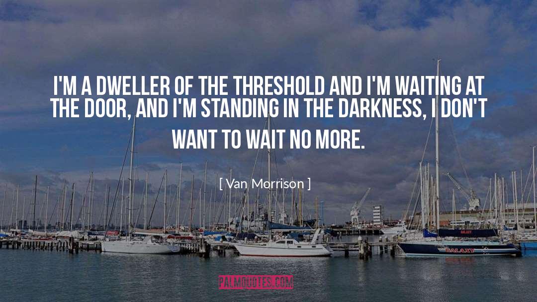 Van Morrison Quotes: I'm a dweller of the