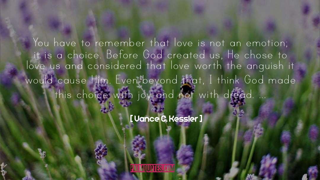Vance C. Kessler Quotes: You have to remember that
