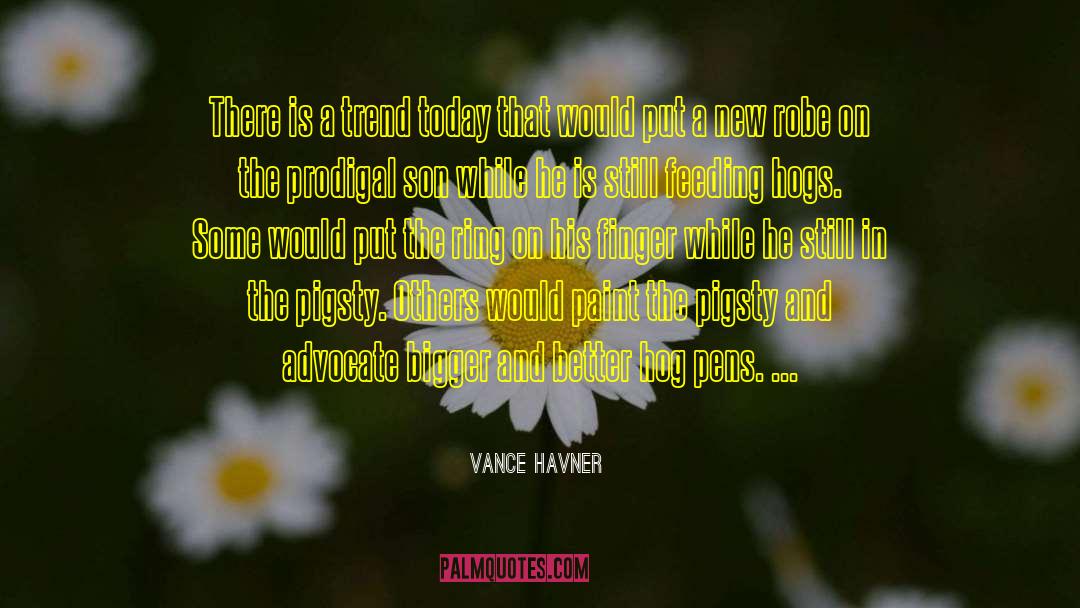 Vance Havner Quotes: There is a trend today
