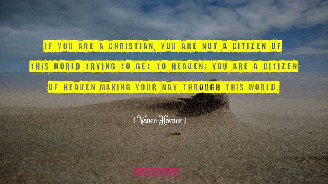 Vance Havner Quotes: If you are a Christian,