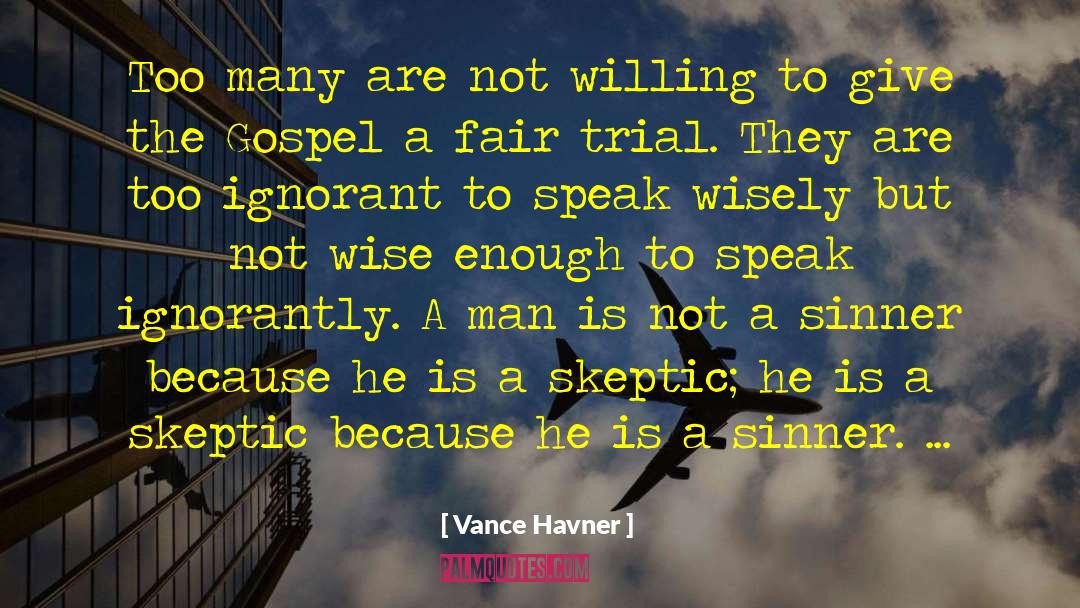 Vance Havner Quotes: Too many are not willing