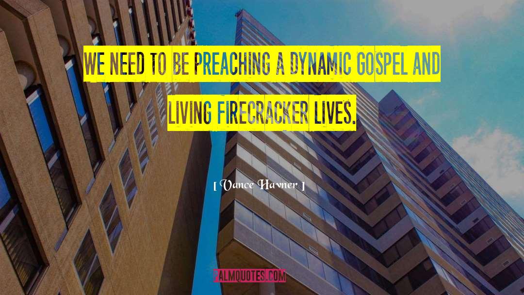 Vance Havner Quotes: We need to be preaching