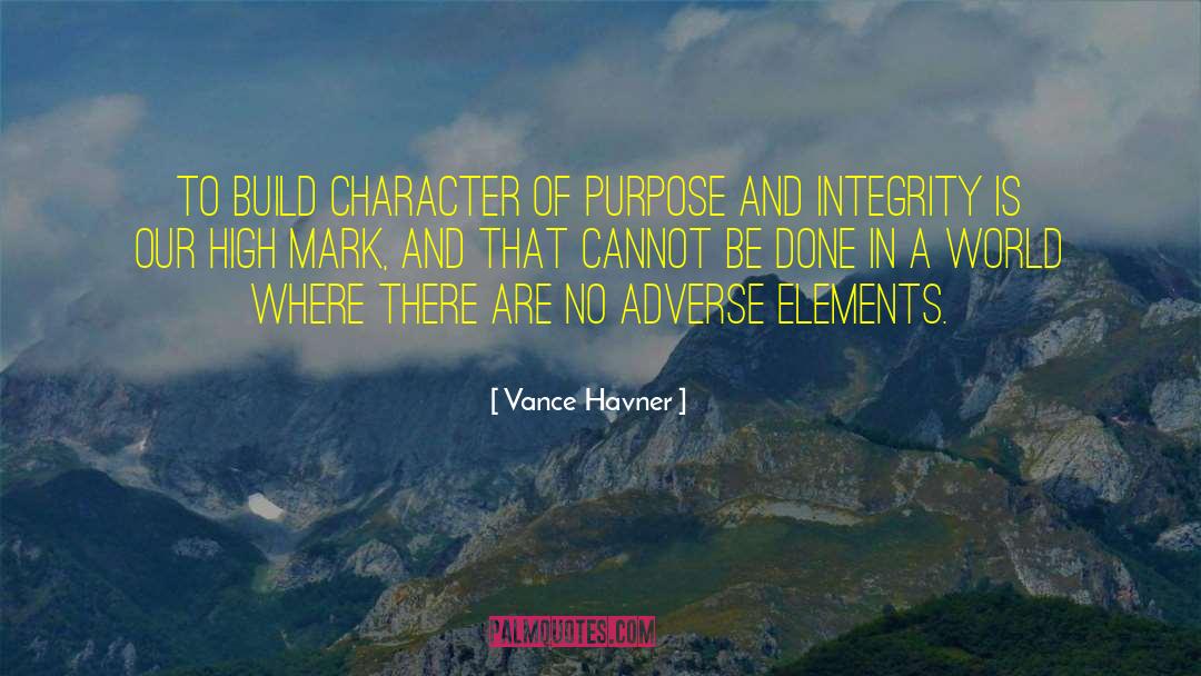 Vance Havner Quotes: To build character of purpose