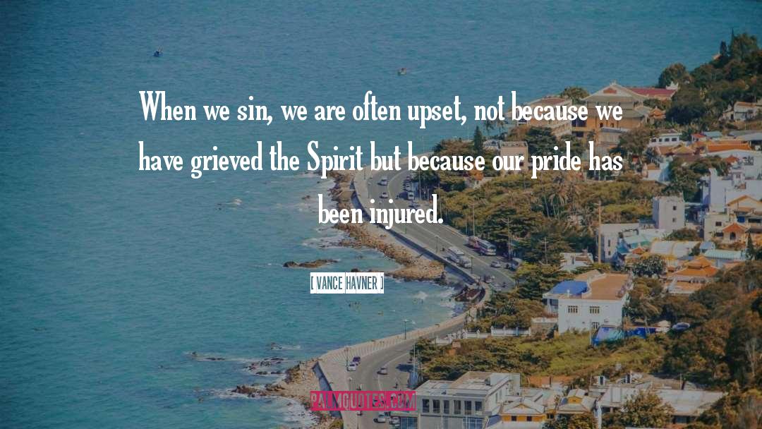 Vance Havner Quotes: When we sin, we are