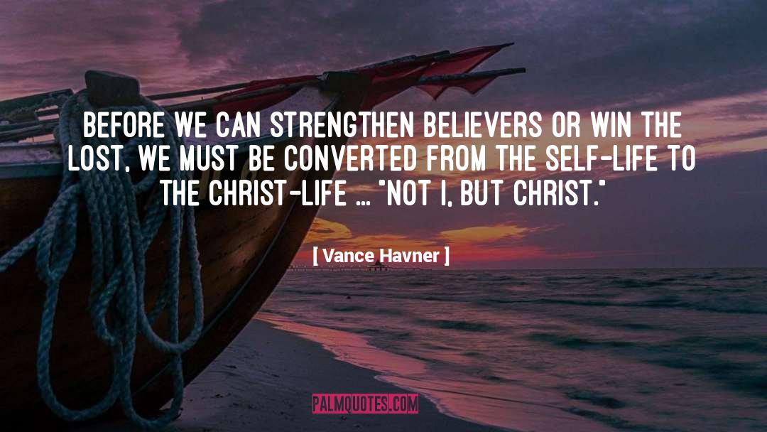 Vance Havner Quotes: Before we can strengthen believers