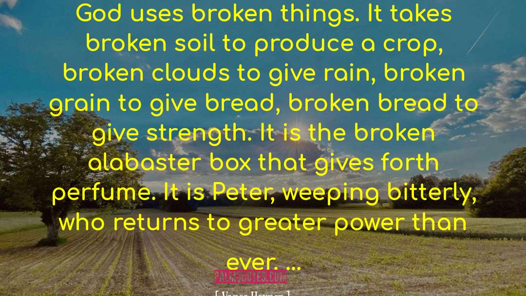Vance Havner Quotes: God uses broken things. It