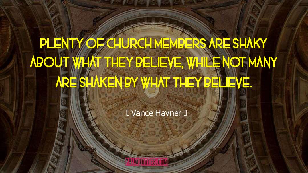 Vance Havner Quotes: Plenty of church members are